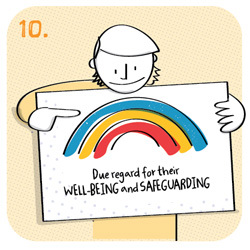 10.	Due regard for their well-being and safeguarding