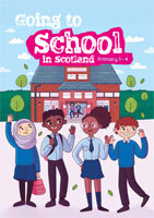 Cover of Going to School in Scotland P1 - P4